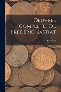 Oeuvres Complètes De Frédéric Bastiat