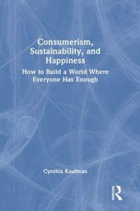 Consumerism, Sustainability, and Happiness