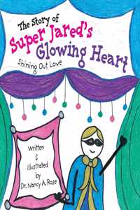 Story of Super Jared's Glowing Heart: Shining Out Love