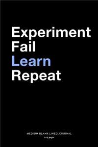 Experiment Fail Learn Repeat, Medium Blank Lined Journal, 109 Pages