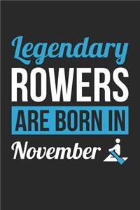 Rowing Notebook - Legendary Rowers Are Born In November Journal - Birthday Gift for Rower Diary