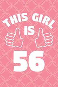 Notebook for 56 Year Old Woman - This Girl Is 56 Years Old - Womens Journal - 56th Birthday Gift For Women