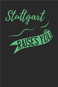Stuttgart Raises You