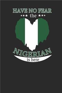 Have No Fear The Nigerian Is Here