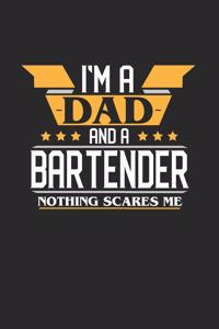 I'm a Dad and a Bartender Nothing Scares Me