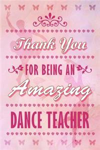 Thank You For Being An Amazing Dance Teacher