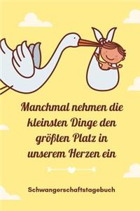 Manchmal Nehmen Die Kleinsten Dinge Den Größten Platz in Unserem Herzen Ein Schwangerschaftstagebuch