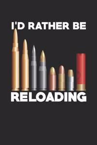 I'd Rather Be Reloading