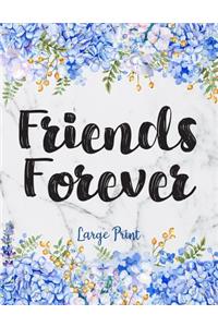 Friends Forever Large Print