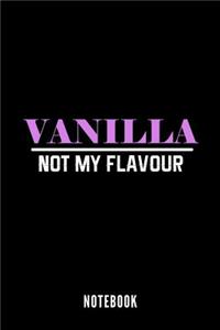 Vanilla Not My Flavour - Notebook