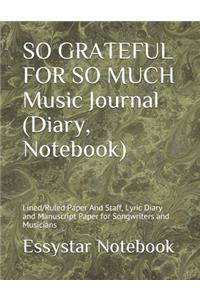 SO GRATEFUL FOR SO MUCH Music Journal (Diary, Notebook)