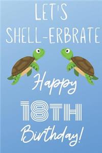Let's Shell-erbrate Happy 18th Birthday