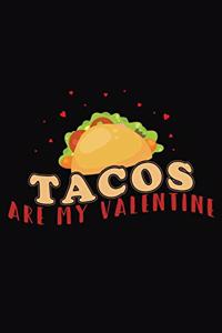 Tacos Are My Valentine