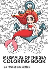 Mermaids of the Sea Coloring Book 6X9 Pocket Size Edition