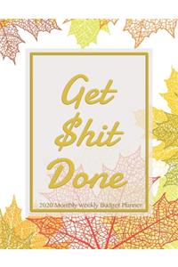 Get Shit Done 2020 Monthly Weekly Budget Planner