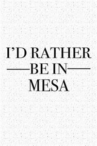I'd Rather Be in Mesa