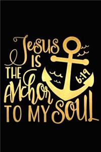 Jesus Is the Anchor to My Soul 6
