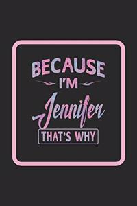 Because I'm Jennifer That's Why