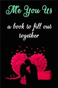 Me You Us a Book to Fill Out Together