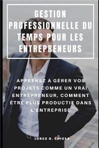 Gestion Professionnelle Du Temps Pour Les Entrepreneurs