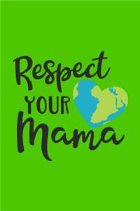 Respect Your Mama