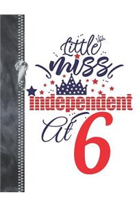 Little Miss Independent At 6: 4th Of July Doodling & Drawing Art Book Sketchbook Journal For Girls