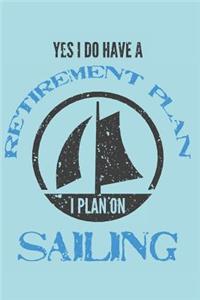 Yes I Do Have a Retirement Plan - I Plan on Sailing