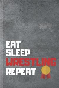 Eat Sleep Wrestling Repeat