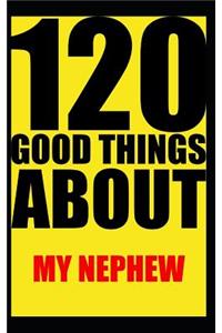 120 good things about my nephew