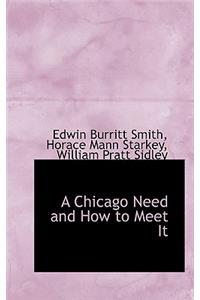 A Chicago Need and How to Meet It