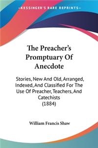 Preacher's Promptuary Of Anecdote