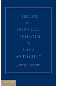 Judaism and Imperial Ideology in Late Antiquity