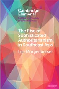 Rise of Sophisticated Authoritarianism in Southeast Asia