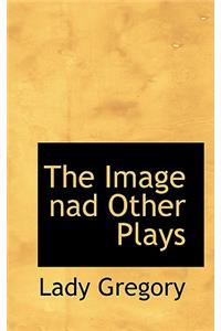 The Image Nad Other Plays