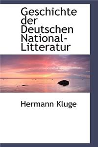 Geschichte Der Deutschen National-Litteratur