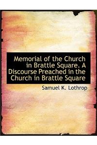 Memorial of the Church in Brattle Square. a Discourse Preached in the Church in Brattle Square