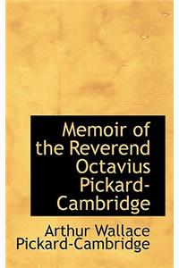 Memoir of the Reverend Octavius Pickard-Cambridge