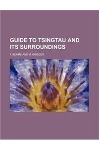 Guide to Tsingtau and Its Surroundings