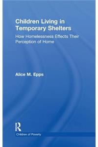 Children Living in Temporary Shelters