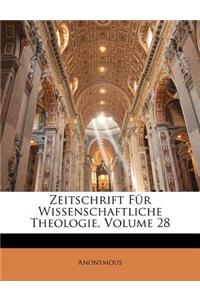 Zeitschrift Fur Wissenschaftliche Theologie, Volume 28