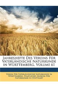 Jahreshefte Des Vereins Fur Vaterlandische Naturkunde in Wurttemberg, Einundsechzigster Jahrgang