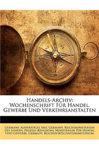 Deutsches Handels-Archiv. Wochenschrift Fur Handel Und Gewerbe.