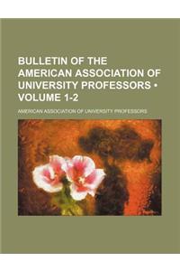Bulletin of the American Association of University Professors (Volume 1-2)