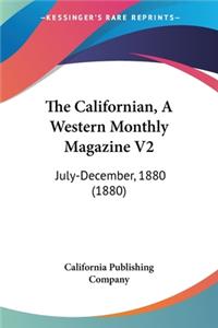 Californian, A Western Monthly Magazine V2