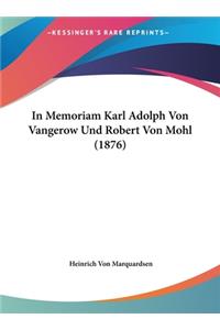 In Memoriam Karl Adolph Von Vangerow Und Robert Von Mohl (1876)