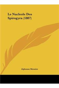 Le Nucleole Des Spirogyra (1887)