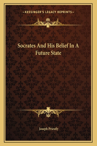 Socrates and His Belief in a Future State