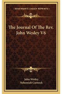 The Journal Of The Rev. John Wesley V6