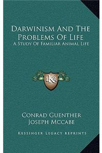 Darwinism and the Problems of Life