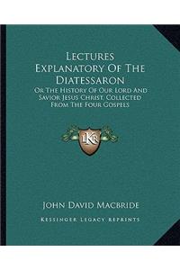 Lectures Explanatory Of The Diatessaron